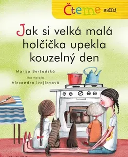 Pre deti a mládež - ostatné Čteme sami: Jak si velká malá holčička upekla kouzelný den - Marija Beršadskaja