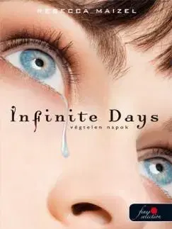 Beletria - ostatné Infinite Days - Végtelen napok - Rebecca Maizel