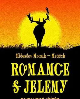 Humor a satira Romance s jeleny - Miloslav Mrazík - Mráček