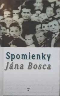 Biografie - ostatné Spomienky Jana Bosca - Ján Bosco