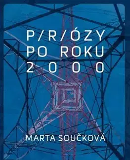 Literárna veda, jazykoveda P/r/ózy po roku 2000 - Marta Součková