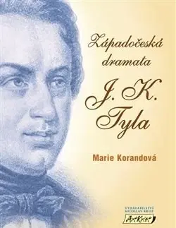 Literatúra Západočeská dramata J. K. Tyla - Marie Korandová