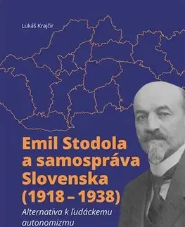 Slovenské a české dejiny Emil Stodola a samospráva Slovenska (1918 – 1938) - Lukáš Krajčír