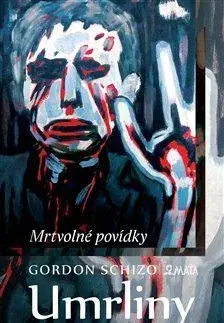 Novely, poviedky, antológie Umrliny - Gordon Schizo