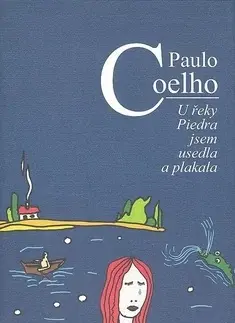 Svetová beletria U řeky Piedra jsem usedla a plakala - Paulo Coelho