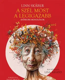 Novely, poviedky, antológie A szél most a legigazabb - Időskori monológok - Linn Skaber