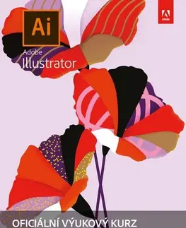 Grafika, dizajn www stránok Adobe Illustrator: Oficiální výukový kurz - Brian Wood,Marcel Goliaš