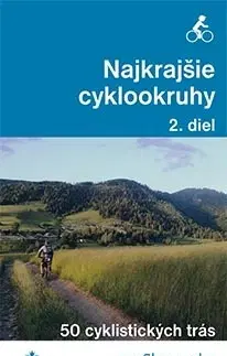 Turistika, skaly Najkrajšie cyklookruhy 2. diel - František Turanský,Karol Mizla,Daniel Kollár