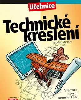 Učebnice pre SŠ - ostatné Technické kreslení, 3. vydání - Petr Fořt,Jaroslav Kletečka