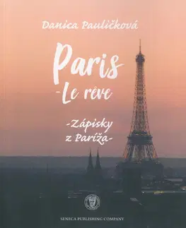 Cestopisy Paríž - le réve - Danica Pauličková