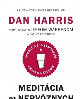 Duchovný rozvoj Meditácia pre nervóznych skeptikov - Dan Harris
