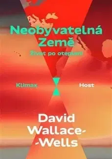 Ekológia, meteorológia, klimatológia Neobyvatelná Země - David Wallace-Wells