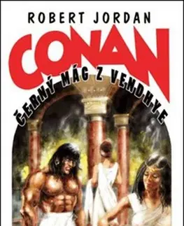 Beletria - ostatné Conan Černý mág z Vendhye - Jordan Robert