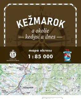 Sprievodcovia, mapy - ostatné Kežmarok a okolie - kedysi a dnes TM 1: 85 000