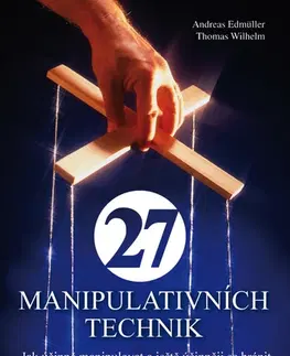 Psychológia, etika 27 manipulativních technik - Andreas Edmüller,Thomas Wilhelm