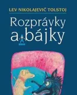 Bájky a povesti Rozprávky a bájky - Lev Nikolajevič Tolstoj