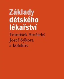 Pediatria Základy dětského lékařství - František Stožický,Josef Sýkora