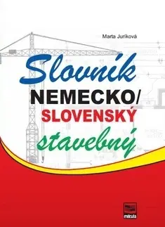 Slovníky Nemecko-slovenský stavebný slovník - Marta Juríková