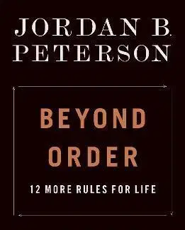 Psychológia, etika Beyond Order - Jordan B. Peterson