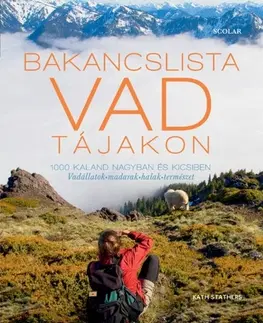 Zdravie, životný štýl - ostatné Bakancslista - Vad tájakon - Kath Stathers,Kolektív autorov,Eszter Molnár