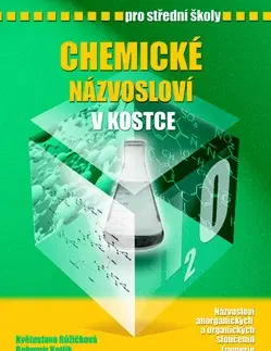 Učebnice pre SŠ - ostatné Chemické názvosloví v kostce pro SŠ - Bohumír Kotlík