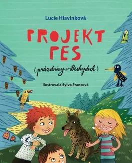 Pre deti a mládež - ostatné Projekt pes (prázdniny v Beskydech) - Lucie Hlavinková