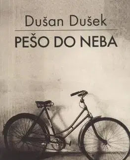 Slovenská beletria Pešo do neba - Dušan Dušek