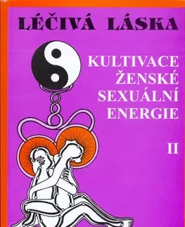 Partnerstvo Léčivá láska 2 / Kultivace ženské sexuální energie - Chia Mantak,Chia Maneewan