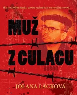 Odborná a populárno-náučná literatúra Muž z gulagu - Jolana Lacková