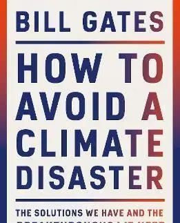 Ekológia, meteorológia, klimatológia How to Avoid a Climate Disaster - Bill Gates