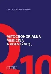 Medicína - ostatné Mitochondriálna medicína a koenzým Q10 - Mária Gvozdjaková