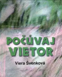 Novely, poviedky, antológie Počúvaj vietor - Viera Švenková,Ingrid Skalická