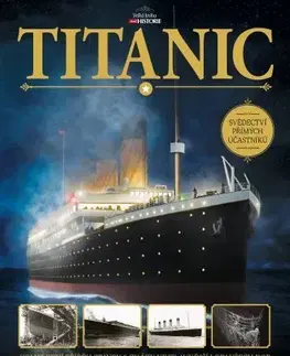História - ostatné Titanic - Kompletní příběh stavby a zkázy nejslavnější lodi všech dob - Beau Riffenburgh