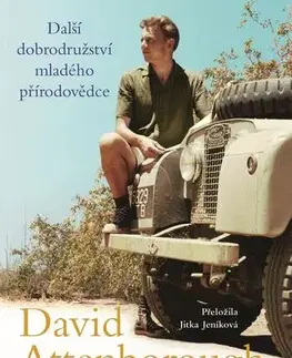 Biografie - ostatné Výpravy na druhý konec světa: Další dobrodružství mladého přírodovědce - Sir David Attenborough