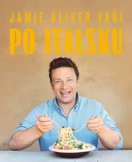 Národná kuchyňa - ostatné Jamie Oliver vaří po italsku - Oliver Jamie