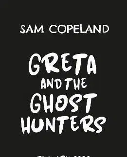 Rozprávky Greta and the Ghost Hunters - Sam Copeland,Sarah Horne