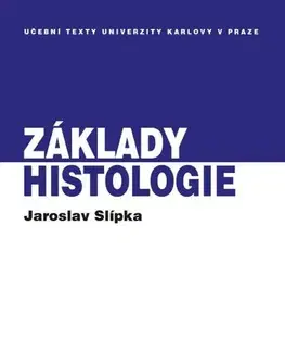 Pre vysoké školy Základy histologie - Jaroslav Slípka,Zbyněk Tonar