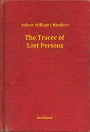 Svetová beletria The Tracer of Lost Persons - Chambers Robert William