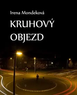 Poézia Kruhový objezd - Irena Mondeková