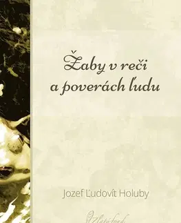 Slovenská beletria Žaby v reči a poverách ľudu - Jozef Ľudovít Holuby