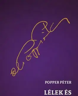 Psychológia, etika Lélek és gyógyítás - Péter Popper