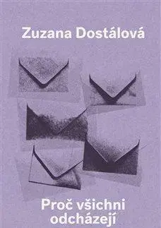 Česká beletria Proč všichni odcházejí - Zuzana Dostálová
