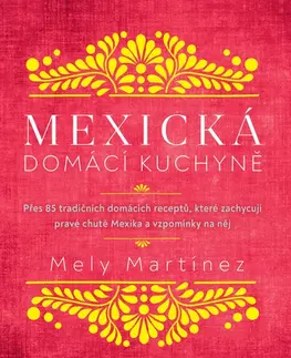 Národná kuchyňa - ostatné Mexická domácí kuchyně - Mely Martinéz
