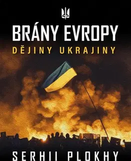 Svetové dejiny, dejiny štátov Brány Evropy. Dějiny Ukrajiny - Serhii Plokhy