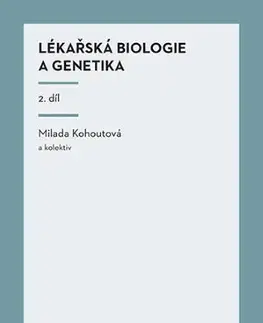 Medicína - ostatné Lékařská biologie a genetika 2. díl - Milada Kohoutová