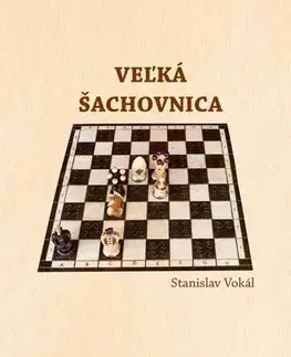 Hobby - ostatné Veľká šachovnica - Stanislav Vokál