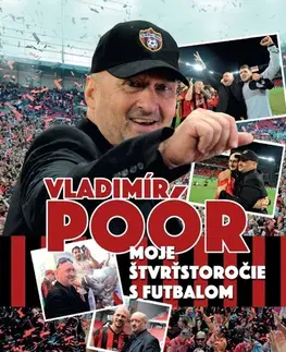 Šport Moje štvrťstoročie s futbalom - Vladimír Poór
