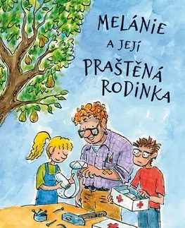Pre deti a mládež - ostatné Melánie a její praštěná rodinka - Zdeňka Bellingerová