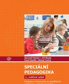 Pedagogika, vzdelávanie, vyučovanie Speciální pedagogika - Jiří Škoda a Slavomil Fischer