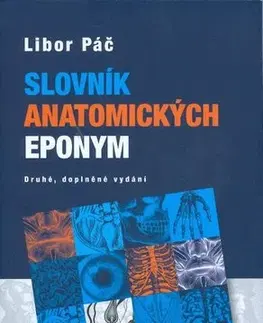 Medicína - ostatné Slovník anatomických eponym 2. doplněné vydání - Libor Páč,Dina Válková